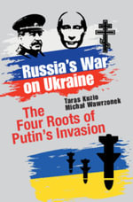 Russia's War on Ukraine : The Four Roots of Putin's Invasion - Michal  Wawrzonek