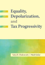Inequality, Depolarization, and Tax Progressivity - Satya R. Chakravarty
