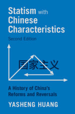 Statism with Chinese Characteristics : A History of China's Reforms and Reversals - Yasheng  Huang