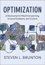 Optimization : A Bootcamp for Machine Learning, Inverse Problems, and Control - Steven L. Brunton