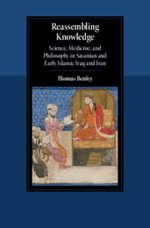 Reassembling Knowledge : Science, Medicine, and Philosophy in Sasanian and Early Islamic Iraq and Iran - Thomas Benfey