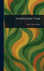 In Nesting Time - Olive Thorne Miller