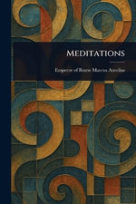 Meditations - Emperor of Rome Marcus Aurelius
