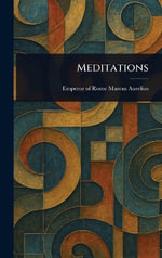 Meditations - Emperor of Rome Marcus Aurelius