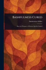 Bashfulness Cured - Anonymous