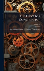The Elevator Constructor - International Union Of Elevator Const...
