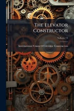 The Elevator Constructor - International Union Of Elevator Const...