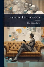 Applied Psychology - John William Taylor