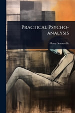 Practical Psycho-analysis - Henry Somerville
