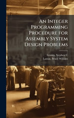 An Integer Programming Procedure for Assembly System Design Problems - Stephen C Graves