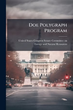 Doe Polygraph Program - United States Congress Senate Committ...