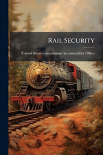 Rail Security - United States Government Accountabili...