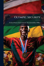 Olympic Security - United States Government Accountabili...