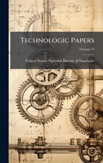 Technologic Papers - United States. National Bureau of Sta...