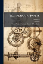 Technologic Papers - United States. National Bureau of Sta...