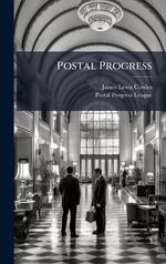 Postal Progress - James Lewis Cowles