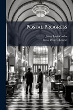 Postal Progress - James Lewis Cowles
