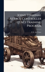Joint Terminal Attack Controller (JTAC) Training Program - U.S. Air Force