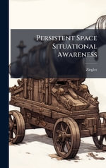 Persistent Space Situational Awareness - Ziegler
