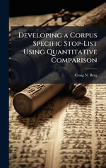 Developing a Corpus Specific Stop-List Using Quantitative Comparison - Craig N. Berg