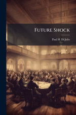 Future Shock - Paul H. Di Julio