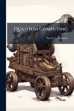 Quantum Computing - Patrick A. Wampler
