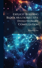 Explicit Building Block Multiobjective Evolutionary Computation - Richard O. Day