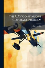 The UAV Continuous Coverage Problem - Taegyun Ha