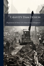 Gravity Dam Design - Department of Army: U.S. Army Corps o...