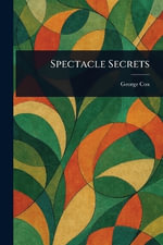 Spectacle Secrets - George (Optician) Cox