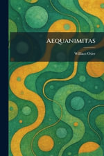 Aequanimitas - William Osler