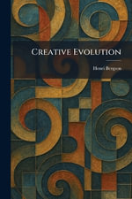 Creative Evolution - Henri Bergson