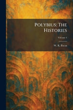 Polybius : The Histories - W. R. Paton