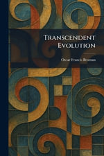 Transcendent Evolution - Oscar Francis Broman