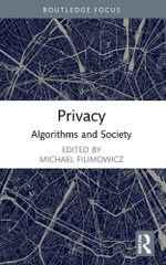 Privacy : Algorithms and Society - Michael Filimowicz
