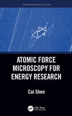 Atomic Force Microscopy for Energy Research : Emerging Materials and Technologies - Cai Shen