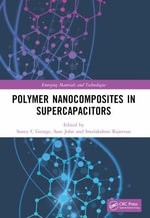 Polymer Nanocomposites in Supercapacitors : Emerging Materials and Technologies - Soney C George