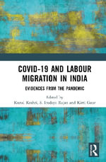 COVID-19 and Labour Migration in India : Evidences from the Pandemic - Kunal Keshri