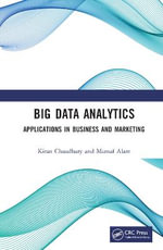 Big Data Analytics : Applications in Business and Marketing - Kiran Chaudhary
