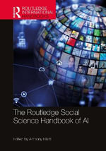 The Routledge Social Science Handbook of AI : Routledge International Handbooks - Anthony  Elliott