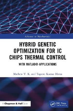 Hybrid Genetic Optimization for IC Chips Thermal Control : With MATLAB® Applications - Mathew V. K.