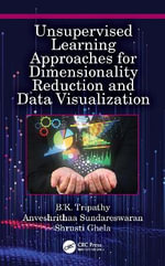 Unsupervised Learning Approaches for Dimensionality Reduction and Data Visualization - B.K. Tripathy