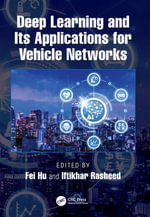 Deep Learning and Its Applications for Vehicle Networks - Fei Hu