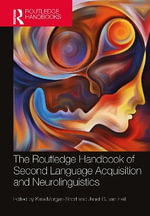 The Routledge Handbook of Second Language Acquisition and Neurolinguistics : The Routledge Handbooks in Second Language Acquisition - Kara Morgan-Short