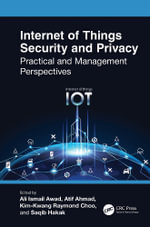 Internet of Things Security and Privacy : Practical and Management Perspectives - Ali Ismail  Awad