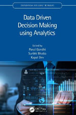 Data Driven Decision Making using Analytics : Computational Intelligence Techniques - Parul Gandhi