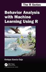 Behavior Analysis with Machine Learning Using R : Chapman & Hall/Crc the R - Enrique Garcia Ceja