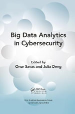 Big Data Analytics in Cybersecurity : Data Analytics Applications - Onur Savas