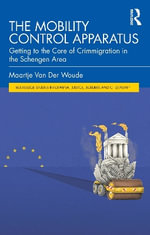 The Mobility Control Apparatus : Getting to the Core of Crimmigration in the Schengen Area - Maartje van der Woude
