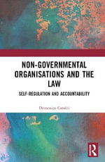 Non-Governmental Organisations and the Law : Self-Regulation and Accountability - Domenico Carolei